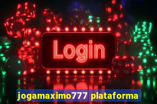 jogamaximo777 plataforma